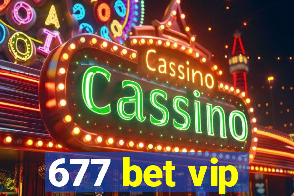 677 bet vip